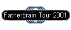 Fatherbrain Tour 2001