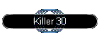 Killer 30