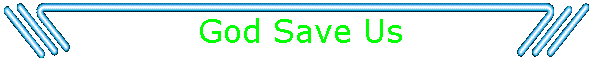 God Save Us