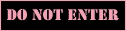 Do Not Enter