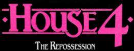House 4 : The Repossesion