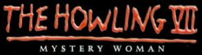 Howling 7 : Mystery Woman