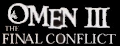 Omen 3 : The Final Conflict title
