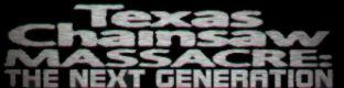 Texas Chainsaw Massacre : The Next Generation title