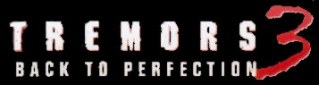 Tremors 3 : Back to Perfection title