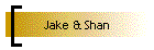 Jake & Shan