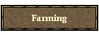 Farming