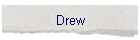 Drew