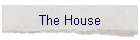 The House