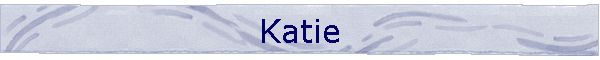 Katie