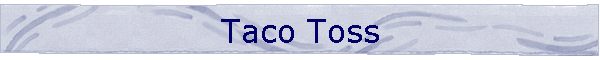 Taco Toss