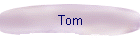 Tom