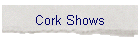 Cork Shows