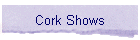 Cork Shows