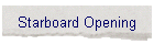Starboard Opening