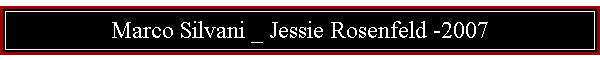 Marco Silvani _ Jessie Rosenfeld -2007
