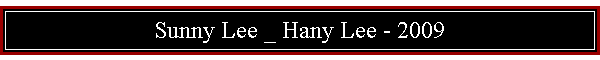 Sunny Lee _ Hany Lee - 2009