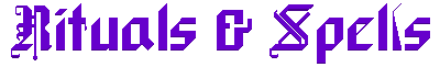Rituals and Spells