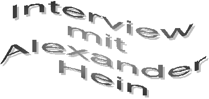 Interview
mit 
Alexander
Hein