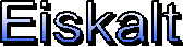 Eiskalt