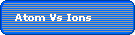 Atom Vs Ions
