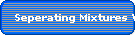Seperating Mixtures WS
