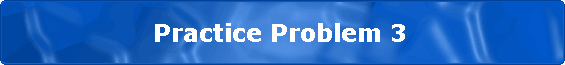                 Practice Problem 3
