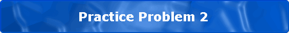                 Practice Problem 2
