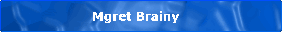                     Mgret Brainy
