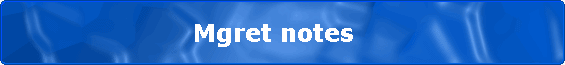                      Mgret notes