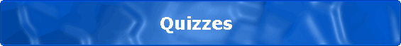                          Quizzes