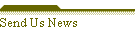 Send Us News