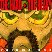 The Hard and the Heavy Vol.1