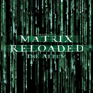 The Matrix : Reloaded