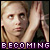Becoming I and II Fanlisting