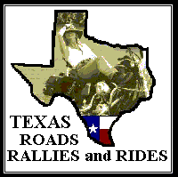 go to TEXAS ROADS RALLIES and RIDES page