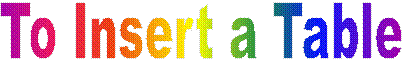To Insert a Table