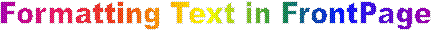 Formatting Text in FrontPage