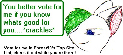 vote now... or you'll be sorry..*crackles*