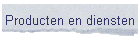 Producten en diensten
