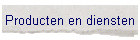 Producten en diensten