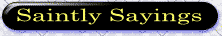 Saintly Sayings