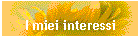I miei interessi