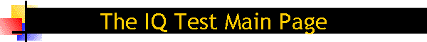 The IQ Test Main Page