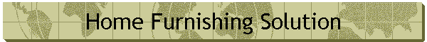 Home Furnishing Solution