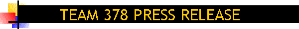 TEAM 378 PRESS RELEASE