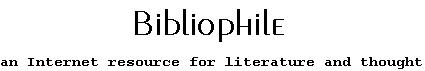 Bibliophile - an Internet resource for literature and thought