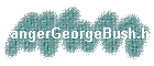 DangerGeorgeBush.html