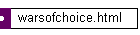 warsofchoice.html