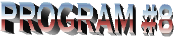 PROGRAM #8
